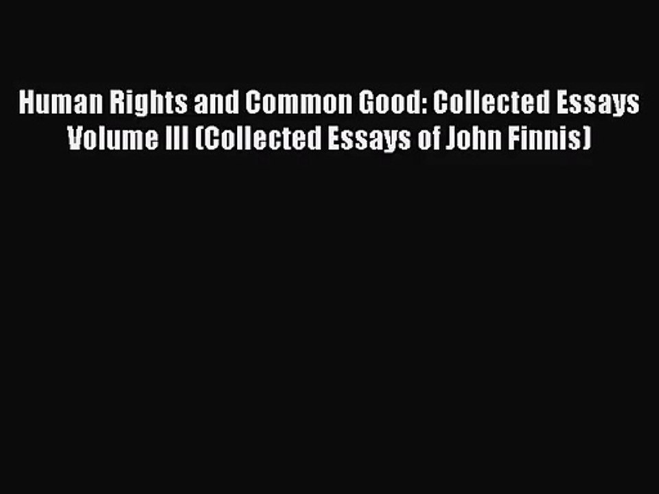 [PDF Download] Human Rights and Common Good: Collected Essays Volume III (Collected Essays