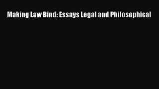 [PDF Download] Making Law Bind: Essays Legal and Philosophical [PDF] Full Ebook