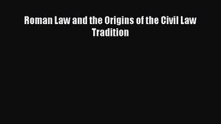 [PDF Download] Roman Law and the Origins of the Civil Law Tradition [PDF] Full Ebook