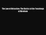 The Law of Attraction: The Basics of the Teachings of Abraham [PDF Download] The Law of Attraction: