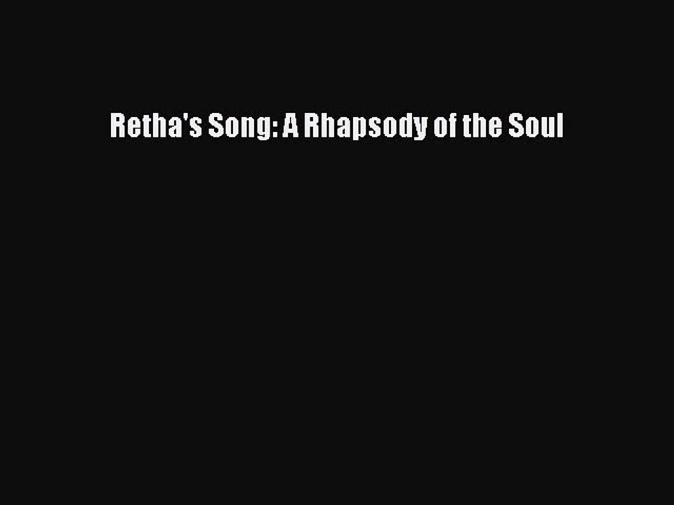 Retha's Song: A Rhapsody of the Soul [PDF Download] Retha's Song: A Rhapsody of the Soul# [Download]