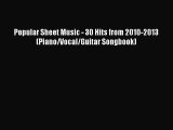 [PDF Download] Popular Sheet Music - 30 Hits from 2010-2013 (Piano/Vocal/Guitar Songbook) [Download]