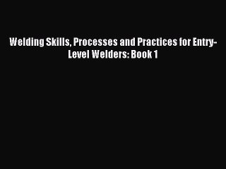 Tải video: [PDF Download] Welding Skills Processes and Practices for Entry-Level Welders: Book 1 [Read]