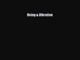 Being & Vibration [PDF Download] Being & Vibration# [Read] Online