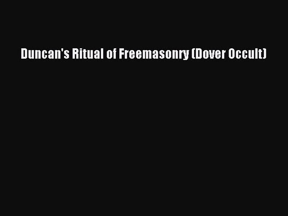 Duncan's Ritual of Freemasonry (Dover Occult) [PDF Download] Duncan's Ritual of Freemasonry