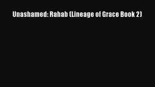 Unashamed: Rahab (Lineage of Grace Book 2) [PDF Download] Unashamed: Rahab (Lineage of Grace