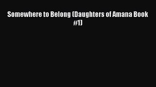 Somewhere to Belong (Daughters of Amana Book #1) [PDF Download] Somewhere to Belong (Daughters