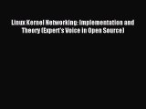 [PDF Download] Linux Kernel Networking: Implementation and Theory (Expert's Voice in Open Source)#