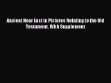 [PDF Download] Ancient Near East in Pictures Relating to the Old Testament. With Supplement