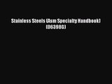 [PDF Download] Stainless Steels (Asm Specialty Handbook) (06398G) [Read] Online