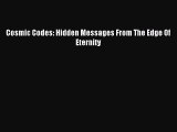 Cosmic Codes: Hidden Messages From The Edge Of Eternity [PDF Download] Cosmic Codes: Hidden