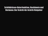 Schilddrüsen-Unterfunktion Hashimoto und Hormone: Der Schritt-für-Schritt-Ratgeber PDF Ebook