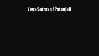 Yoga Sutras of Patanjali [PDF Download] Yoga Sutras of Patanjali# [Read] Full Ebook