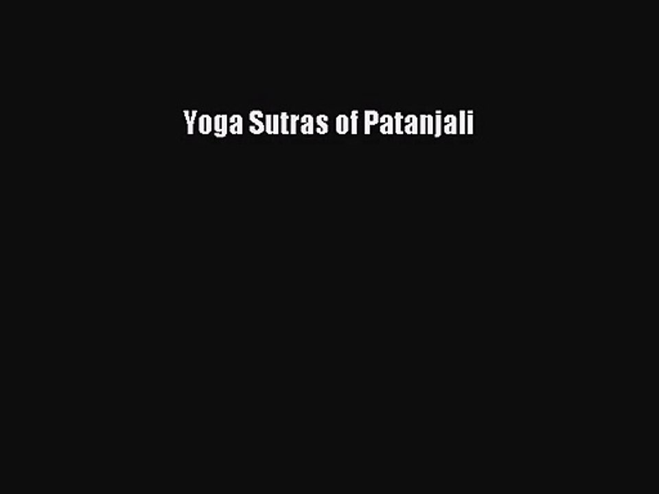 Yoga Sutras of Patanjali [PDF Download] Yoga Sutras of Patanjali# [Read] Full Ebook