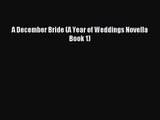 A December Bride (A Year of Weddings Novella Book 1) [PDF Download] A December Bride (A Year