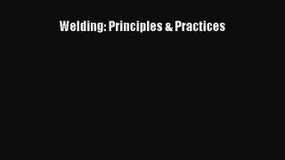 [PDF Download] Welding: Principles & Practices [PDF] Full Ebook
