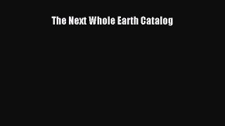 [PDF Download] The Next Whole Earth Catalog [Download] Online