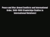 [PDF Download] Peace and War: Armed Conflicts and International Order 1648-1989 (Cambridge