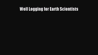 [PDF Download] Well Logging for Earth Scientists [PDF] Full Ebook