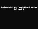 [PDF Download] The Peenemünde Wind Tunnels: A Memoir (Studies in British Art) [Read] Full Ebook