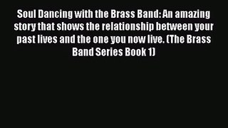 Soul Dancing with the Brass Band: An amazing story that shows the relationship between your