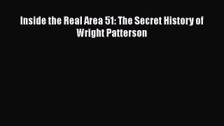 Inside the Real Area 51: The Secret History of Wright Patterson [PDF Download] Inside the Real