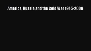 [PDF Download] America Russia and the Cold War 1945-2006 [PDF] Online