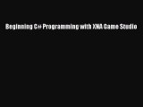 Beginning C# Programming with XNA Game Studio [PDF Download] Beginning C# Programming with