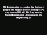 RPG: Programming success in a day: Beginners' guide to fast easy and efficient learning of