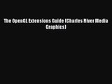 The OpenGL Extensions Guide (Charles River Media Graphics) Read The OpenGL Extensions Guide