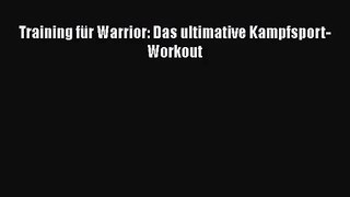 Training für Warrior: Das ultimative Kampfsport-Workout PDF Online