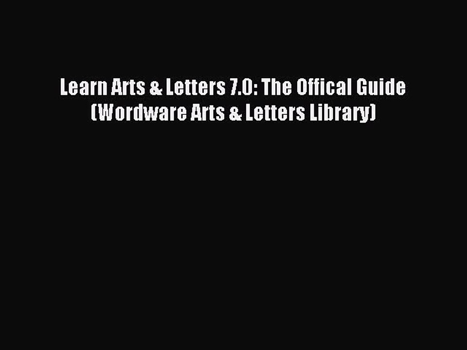 Learn Arts & Letters 7.0: The Offical Guide (Wordware Arts & Letters Library) Read Learn Arts
