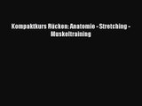 Kompaktkurs Rücken: Anatomie - Stretching - Muskeltraining PDF Ebook Download Free Deutsch