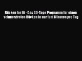 Rücken for fit - Das 30-Tage Programm für einen schmerzfreien Rücken in nur fünf Minuten pro