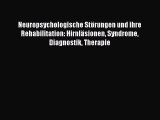 Neuropsychologische Störungen und ihre Rehabilitation: Hirnläsionen Syndrome Diagnostik Therapie