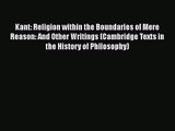 Kant: Religion within the Boundaries of Mere Reason: And Other Writings (Cambridge Texts in