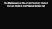 [PDF Download] The Mathematical Theory of Plasticity (Oxford Classic Texts in the Physical