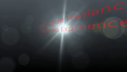 How to Start Freelancing  With No Experience