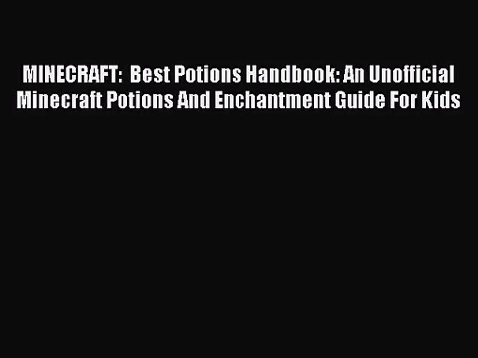 MINECRAFT:  Best Potions Handbook: An Unofficial Minecraft Potions And Enchantment Guide For
