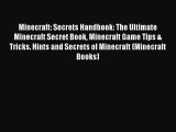 Minecraft: Secrets Handbook: The Ultimate Minecraft Secret Book Minecraft Game Tips & Tricks.