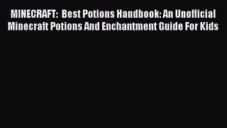 MINECRAFT:  Best Potions Handbook: An Unofficial Minecraft Potions And Enchantment Guide For