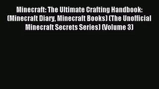 Minecraft: The Ultimate Crafting Handbook: (Minecraft Diary Minecraft Books) (The Unofficial