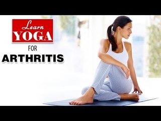 Yoga as Therapy to Cure Arthritis | Asana Postures, Yogic Healing, Diet Chart, Nutrition Management