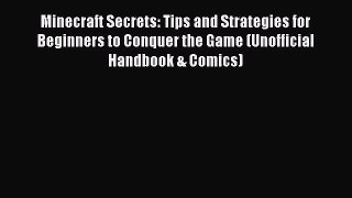 Minecraft Secrets: Tips and Strategies for Beginners to Conquer the Game (Unofficial Handbook