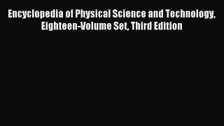 [PDF Download] Encyclopedia of Physical Science and Technology Eighteen-Volume Set Third Edition