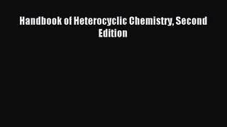 [PDF Download] Handbook of Heterocyclic Chemistry Second Edition [Download] Full Ebook