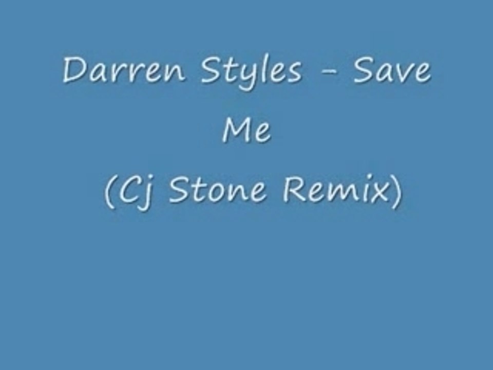 Darren styles - save me (cj stone remix)