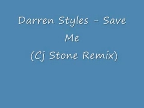 Darren styles - save me (cj stone remix)