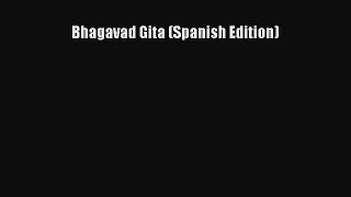 Bhagavad Gita (Spanish Edition) [PDF Download] Bhagavad Gita (Spanish Edition)# [PDF] Full