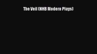 The Veil (NHB Modern Plays) [PDF Download] The Veil (NHB Modern Plays)# [Download] Full Ebook